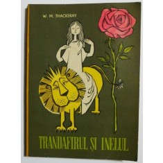 Trandafirul si inelul - William Thackery (coperta putin uzata)