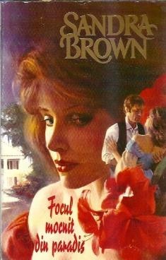 Focul mocnit din paradis - Sandra Brown