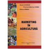 Aurel Chiran, Floricel-Maricel Dima, Elena Gindu - Marketing in agricultura - 126673