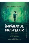 Imparatul mustelor. Roman grafic - William Golding