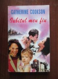 Catherine Cookson - Iubitul meu fiu