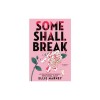 Some Shall Break