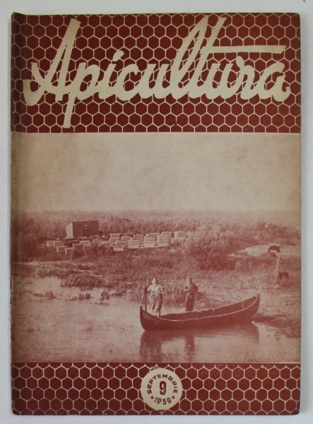 APICULTURA , ORGAN DE INDRUMARE APICOLA AL MINISTERULUI AGRICULTURII SI SILVICULTURII , ANUL XXXII , NR. 9 , SEPTEMBRIE , 1959