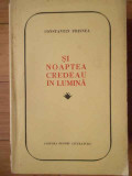 Si Noaptea Credeau In Lumina - Constantin Prisnea ,304782, 1964