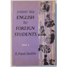 PRESENT DAY ENGLISH FOR FOREIGN STUDENTS , BOOK III by E . FRANK CANDLIN