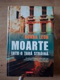 Moarte intr-o tara straina - Donna Leon, Polirom, 2007, 479 pag., 20x13