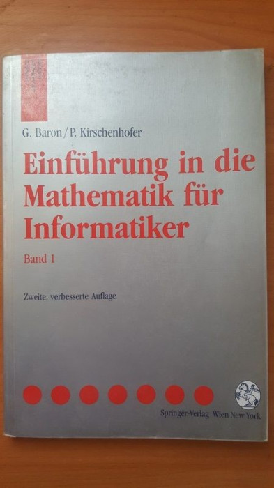 Einfuhrung in die mathematik fur informatiker- G. Baron, P. Kirschenhofer