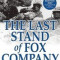 The Last Stand of Fox Company: A True Story of U.S. Marines in Combat