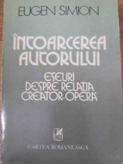 INTOARCEREA AUTORULUI. ESEURI DESPRE RELATIA CREATOR-OPERA-EUGEN SIMION-202816