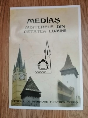 Mediaș - Misterele din cetatea luminii foto