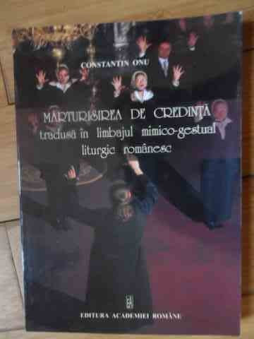 Marturisirea De Credinta - Constantin Onu ,537911