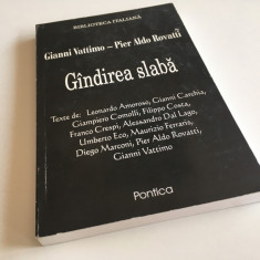 GIANNI VATTIMO/PIER ALDO ROVATTI(EDITORI), GANDIREA SLABA-BIBLIOTECA ITALIANA'98