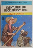 Aventurile lui Huckleberry Finn &ndash; Mark Twain