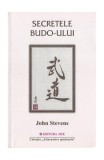 Secretele Budo-ului - Paperback brosat - John Stevens - Mix