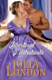 Libertinul si debutanta/Julia London