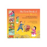 My First Book of Vietnamese Words: An ABC Rhyming Book of Vietnamese Language and Culture