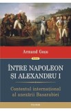 Intre Napoleon si Alexandru I - Armand Gosu