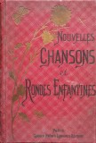 Nouvelles Chansons Rondes - Weckerlin J.B., Garnier Freres, 1890, Romana, Carte Veche, Bibliofilie, H163