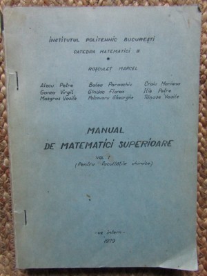 MANUAL DE MATEMATICI SUPERIOARE FACULTATILE CHIMICE - ROSCULET MARCEL foto