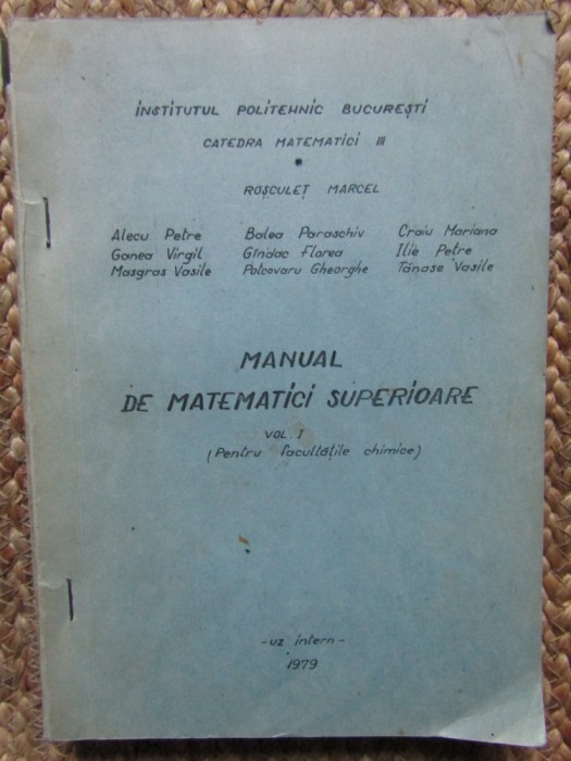 MANUAL DE MATEMATICI SUPERIOARE FACULTATILE CHIMICE - ROSCULET MARCEL