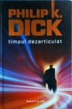 Philip K. Dick - Timpul dezarticulat