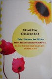 Die Dame in Blau. Die Klatschmohnfrau. Das Sonnenblumenmadchen &ndash; Noelle Chatelet