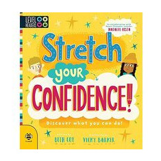 Stretch Your Confidence: Discover what you can do!