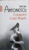 Fotograful Curtii Regale - Simona Antonescu, Polirom, 2016, Roman, Editie Paperback