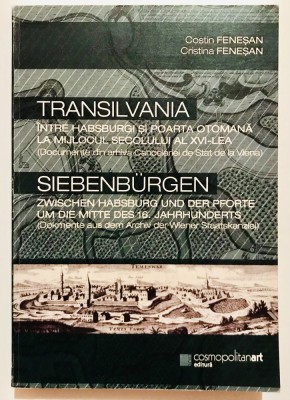 Transilvania intre habsburgi si poarta otomana la mijlocul secolului al XVI-lea foto
