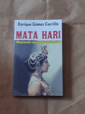 ENRIQUE GOMEZ CARRILLO - MATA HARI ~ Misterele dansatoarei spion ~ foto