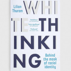 Legend Press Ltd carte White Thinking, Lilian Thuram