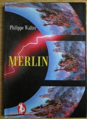 Philippe Walter - Merlin si cunoasterea lumii foto