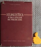 Vol. 2 Silogistica judecatilor de predicatie Contributii, adaosuri si rectificari la silogistica clasica Florea Tutugan