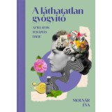 A l&aacute;thatatlan gy&oacute;gy&iacute;t&oacute; - Az illatok ter&aacute;pi&aacute;s ereje - Moln&aacute;r &Eacute;va