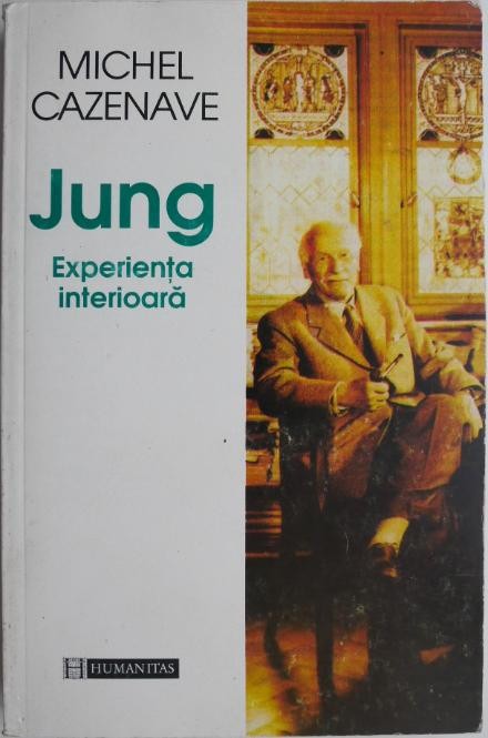 Jung. Experienta interioara &ndash; Michael Cazenave