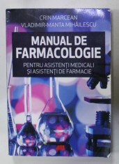 MANUAL DE FARMACOLOGIE PENTRU ASISTENTI MEDICALI SI ASISTENTI DE FARMACIE de CRIN MARCEAN si VLADIMIR - MANTA MIHAILESCU , 2018