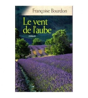 Francoise Bourdon - Le vent de l&amp;#039;aube - roman - 112919 foto