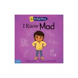 I Know Mad: A Book about Feeling Mad, Frustrated, and Jealous