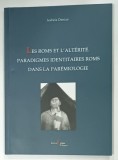 LES ROMS ET L'ALTERITE. PARADIGMES IDENTITAIRES ROMS DANS LA PAREMIOLOGIE par ISABELA DENIZE , 2006