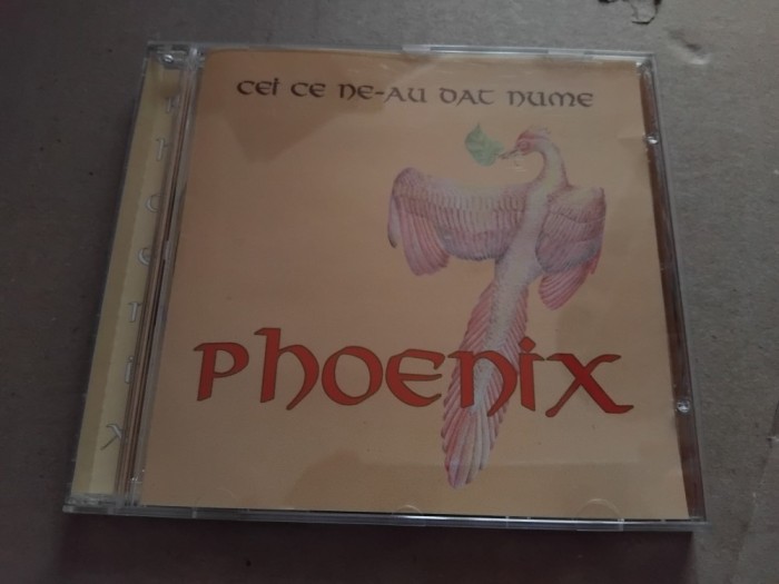CD Phoenix - Cei ce ne-au dat nume
