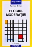Cumpara ieftin Elogiul moderatiei de Aurelian Craiutu | Carte Politica Filosofie | Editura Polirom | Brosata | Foarte Buna