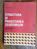 Manual, Structura si proiectarea tesaturilor - Adriana Ionescu / R8P4F, Alta editura
