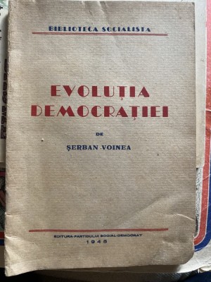 Șerban Voinea, Evoluția democrației, Biblioteca Socialistă, București 1945 foto