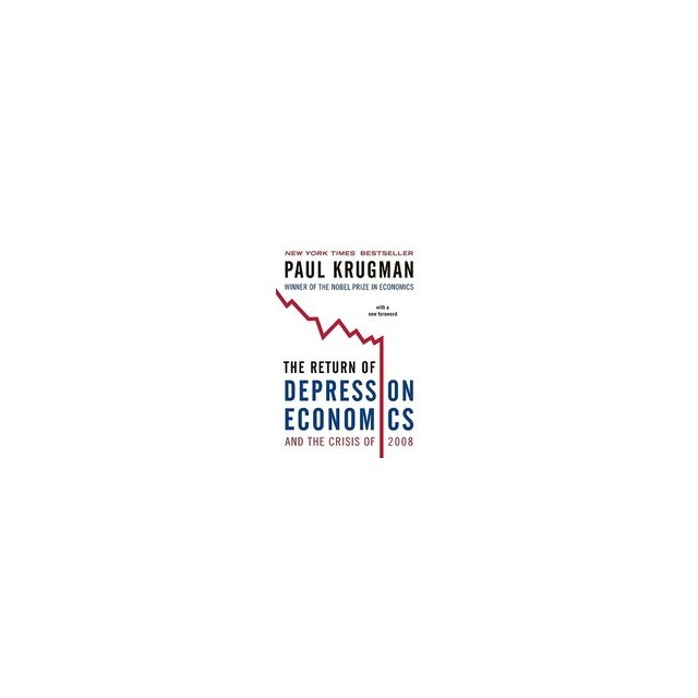 The Return of Depression Economics and the Crisis of 2008