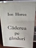 Caderea pe ganduri - Ion Horea cu dedicatia autorului