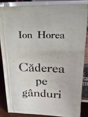 Caderea pe ganduri - Ion Horea cu dedicatia autorului foto