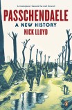 Passchendaele | Nick Lloyd, Penguin Books Ltd