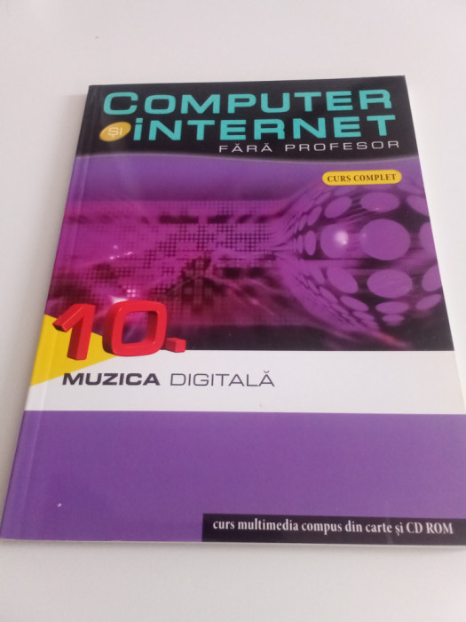 COMPUTER ȘI INTERNET FĂRĂ PROFESOR - 10-MUZICAL DIGITALĂ