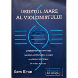 Sam Kean - Degetul mare al violonistului (Editia: 2019)