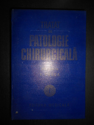 Eugen Proca - Tratat de patologie chirurgicala volumul 1 (1989, ed. cartonata) foto